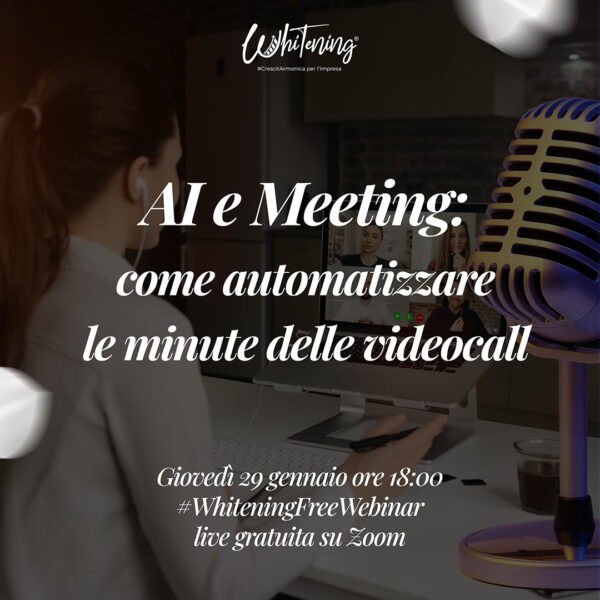 AI e Meeting: come automatizzare le minute delle videocall