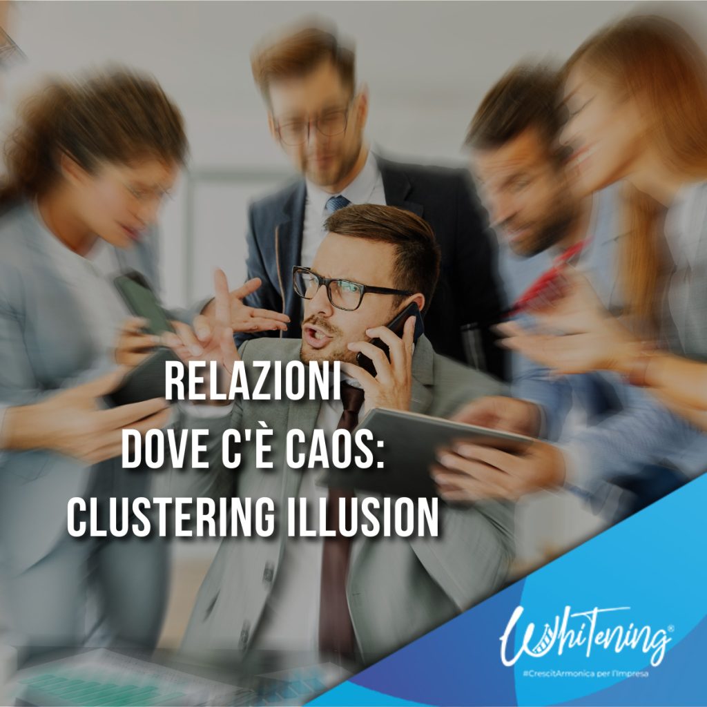 Relazioni dove c'è caos: Clustering Illusion
